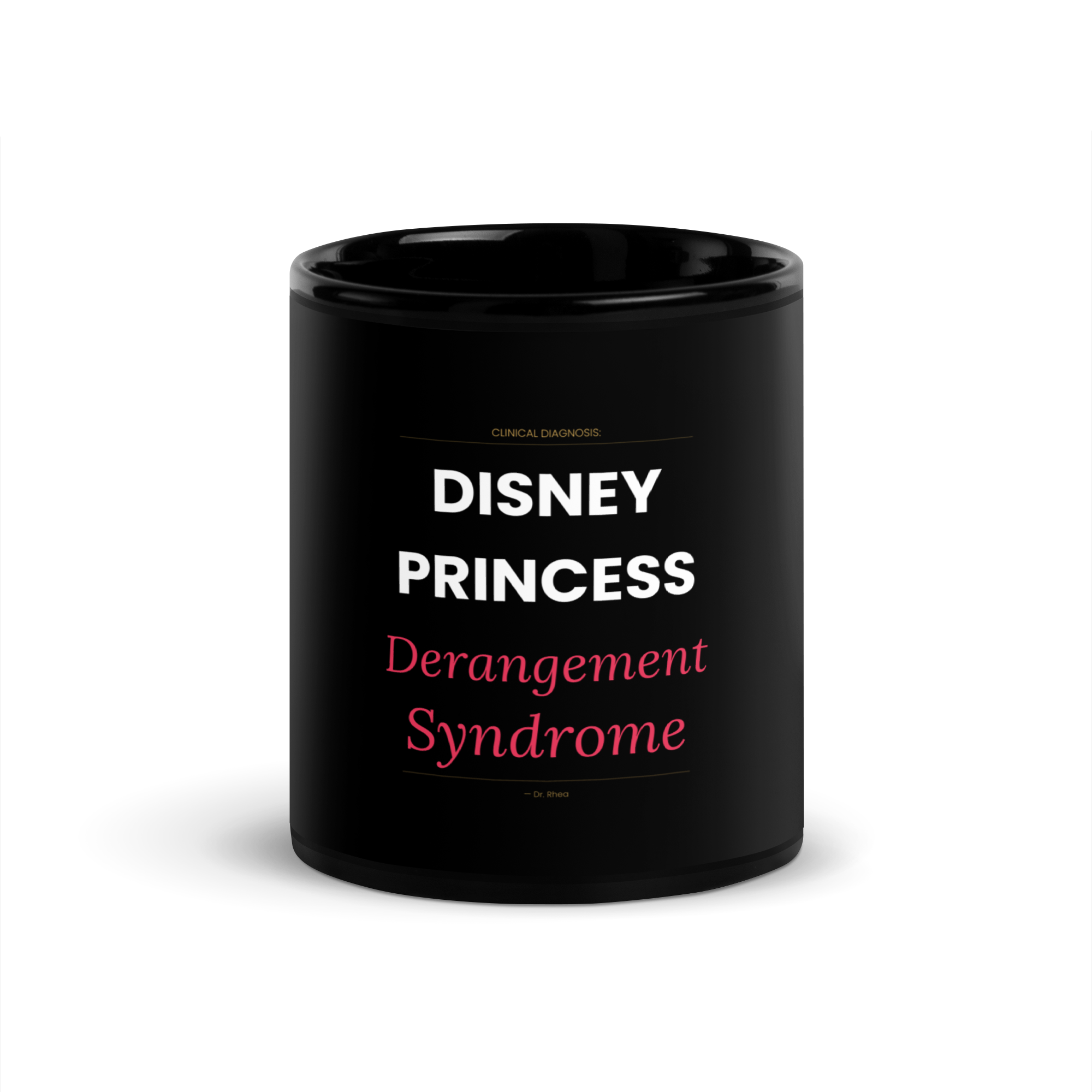 Disney Princess Derangement Syndrome Mug