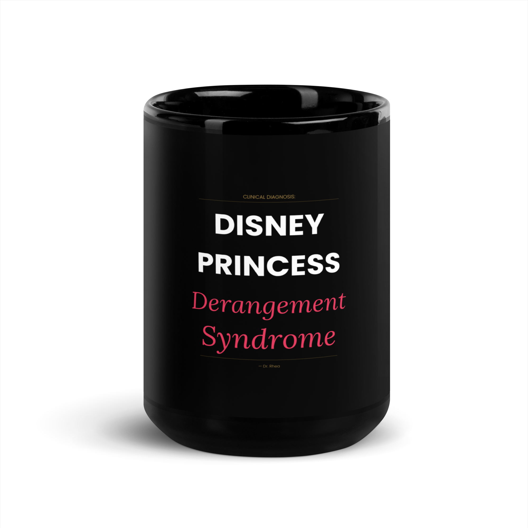 Disney Princess Derangement Syndrome Mug