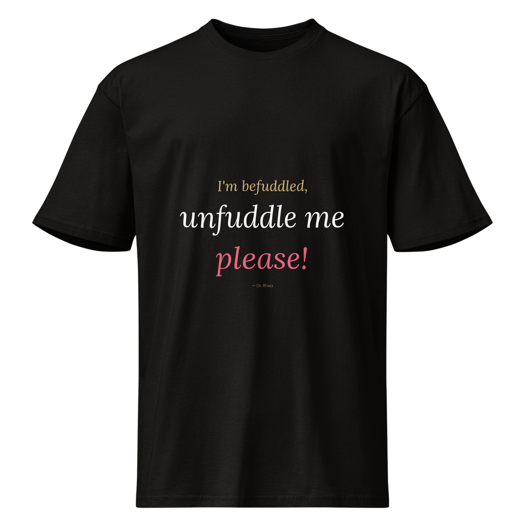 "Unfuddle Me Please" Tee