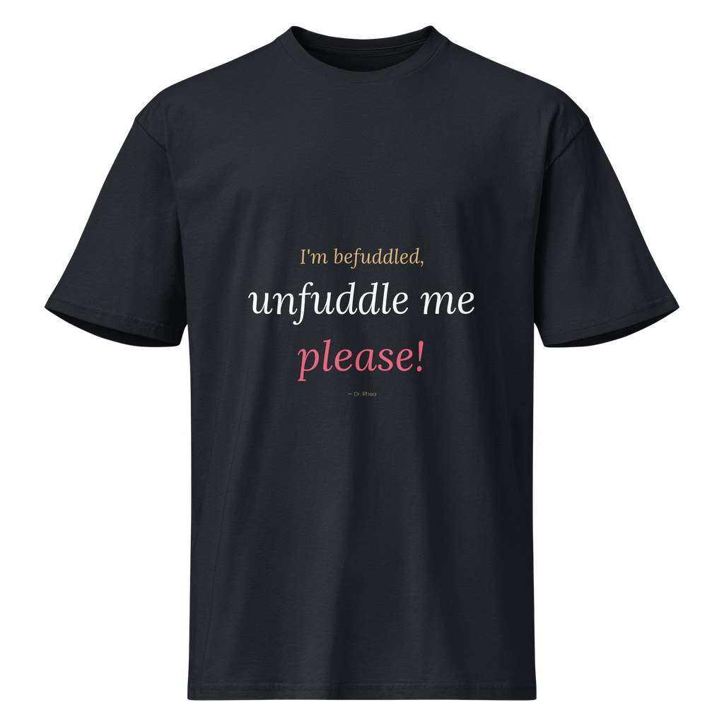 "Unfuddle Me Please" Tee