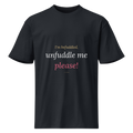 "Unfuddle Me Please" Tee