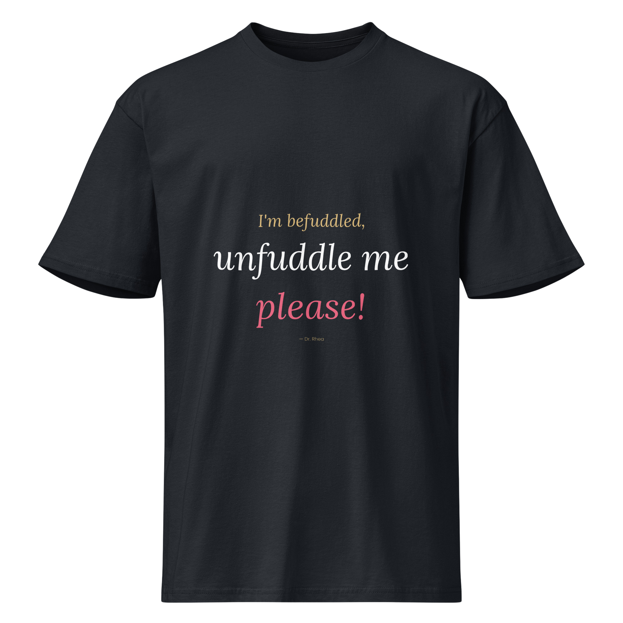 "Unfuddle Me Please" Tee