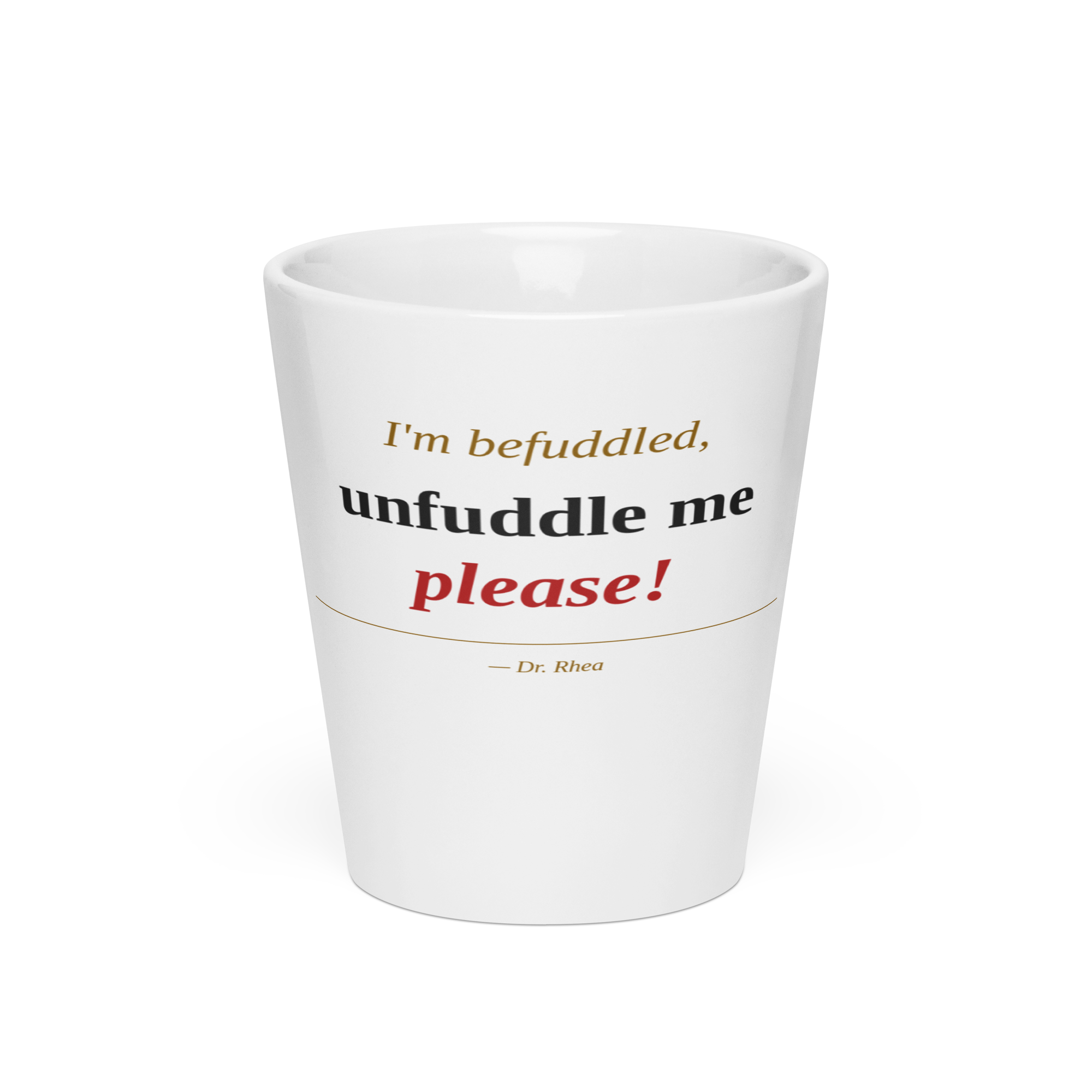 "Unfuddle Me Please" Latte mug