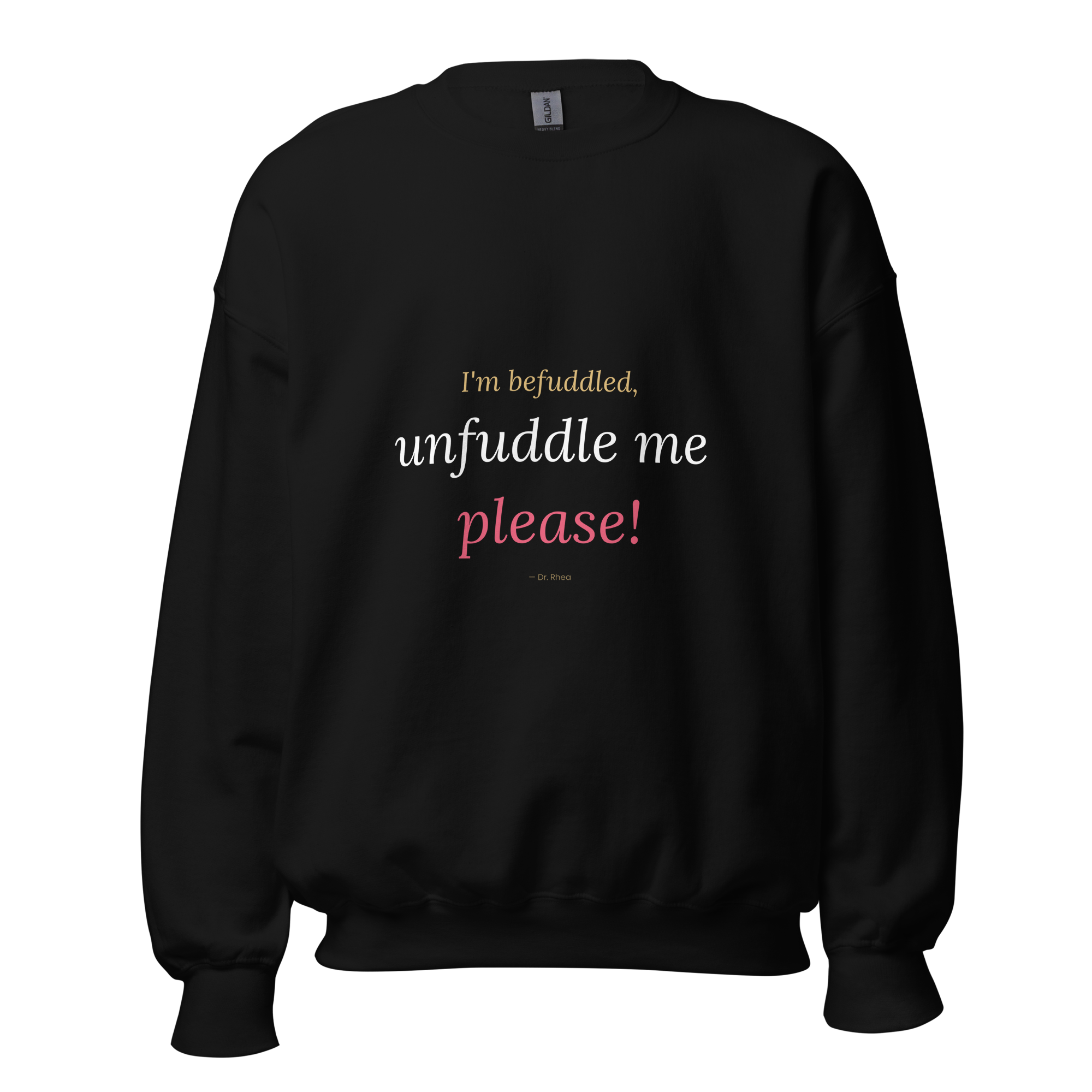 "Unfuddle Me Please" Sweatshirt