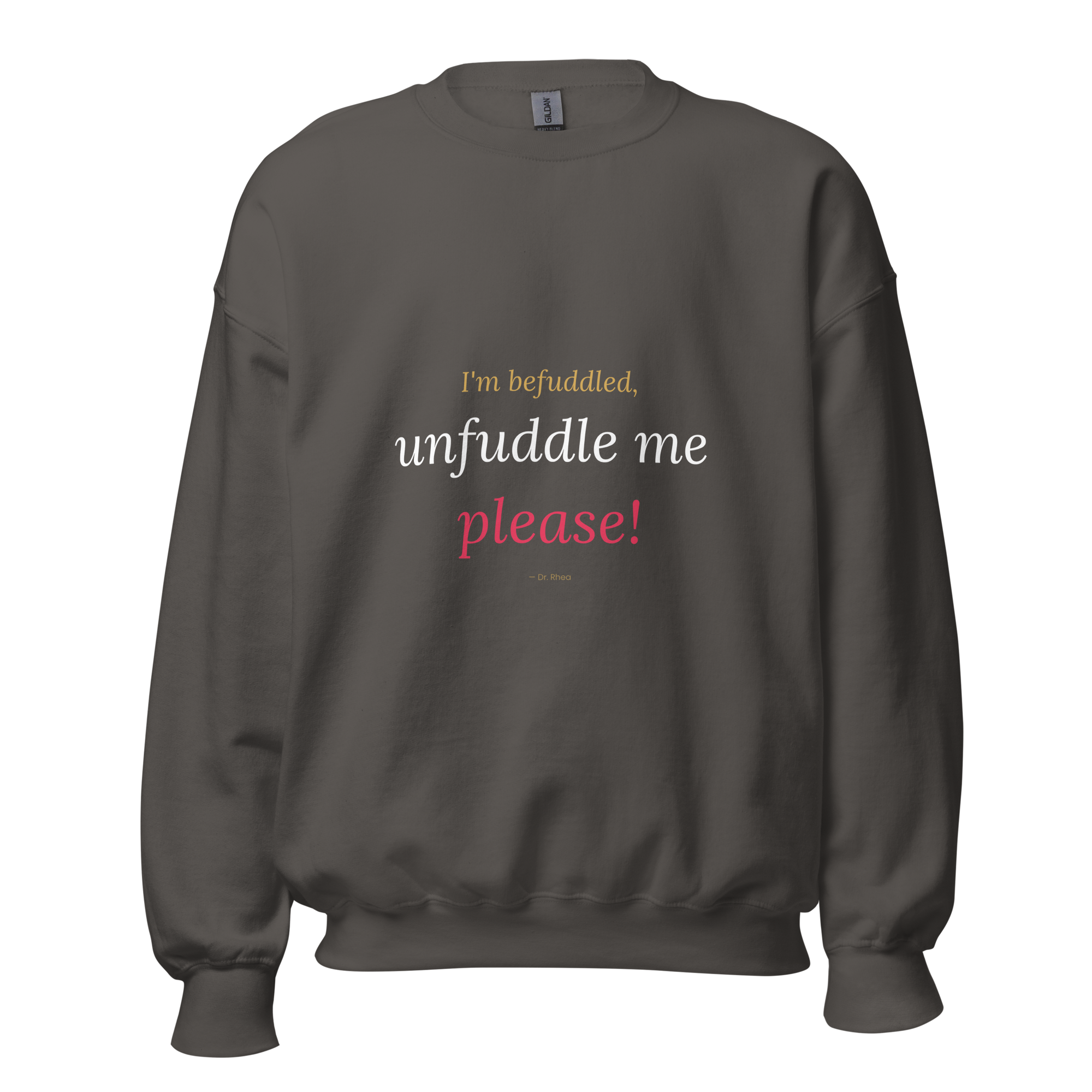 "Unfuddle Me Please" Sweatshirt