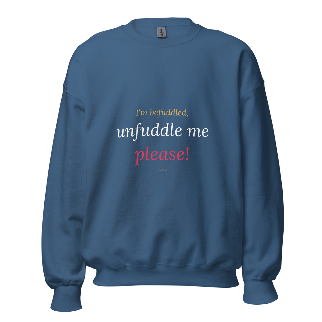 "Unfuddle Me Please" Sweatshirt
