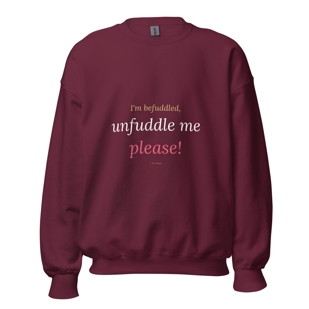 "Unfuddle Me Please" Sweatshirt