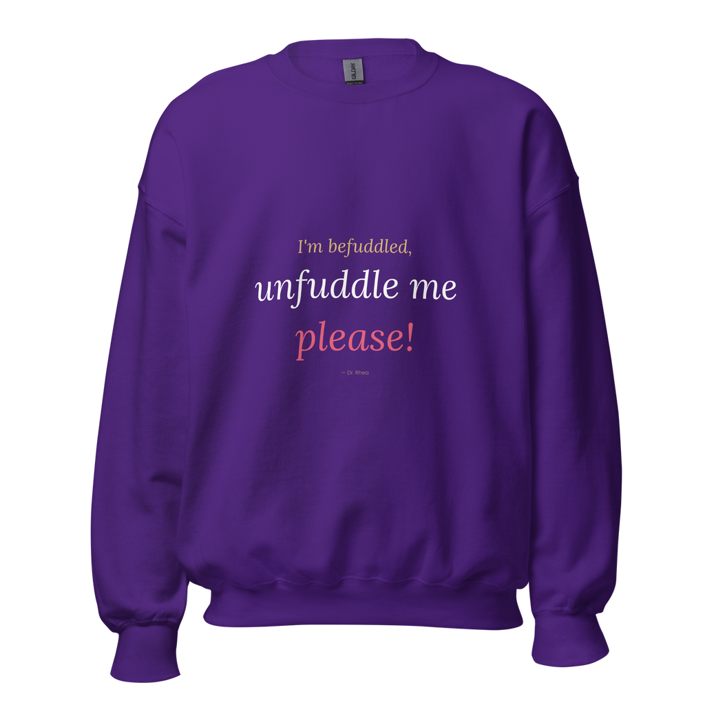 "Unfuddle Me Please" Sweatshirt