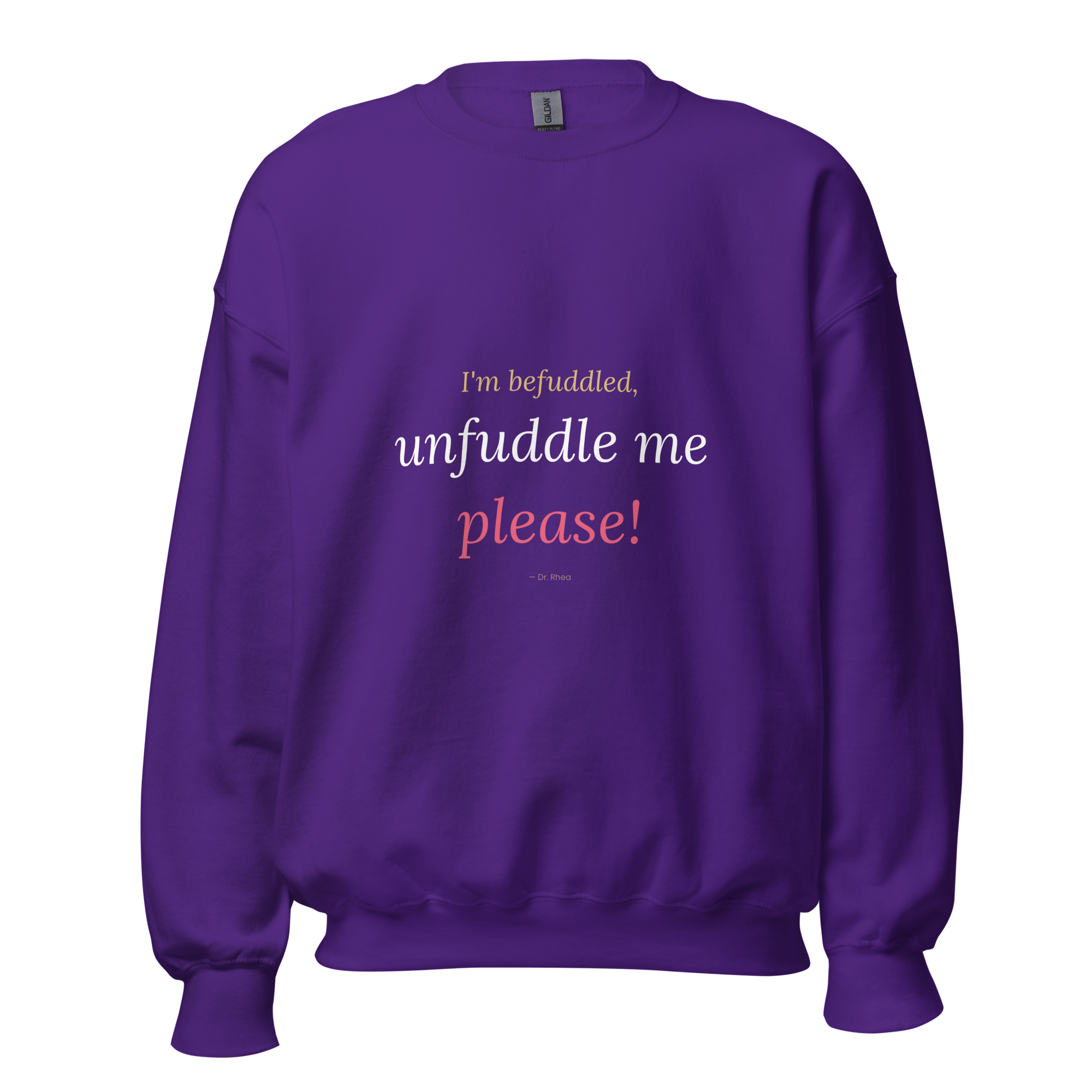 "Unfuddle Me Please" Sweatshirt